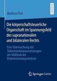 Die koerperschaftsteuerliche Organschaft im Spannungsfeld des supranationalen un