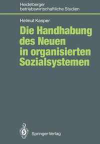 Die Handhabung des Neuen in Organisierten Sozialsystemen