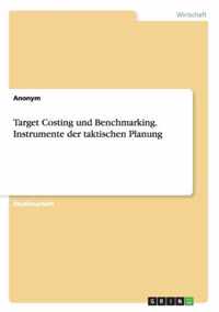 Target Costing und Benchmarking. Instrumente der taktischen Planung