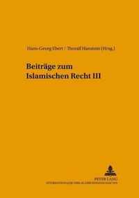 Beitraege Zum Islamischen Recht III