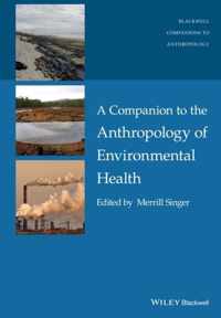 A Companion to the Anthropology of Environmental Health