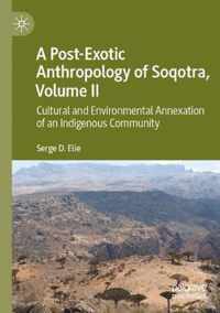 A Post-Exotic Anthropology of Soqotra, Volume II