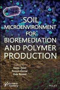 Soil Microenvironment for Bioremediation and Polymer Production
