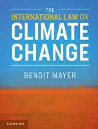 The International Law on Climate Change