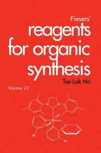 Fiesers Reagents for Organic Synthesis, Volume 23