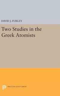 Two Studies in the Greek Atomists