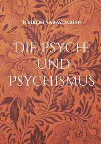 Die Psyche und Psychismus