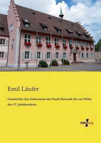 Geschichte des Zollwesens der Stadt Breisach bis zur Mitte des 17. Jahrhunderts