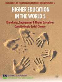 Higher Education in the World 5: Knowledge, Engagement and Higher Education: Contributing to Social Change