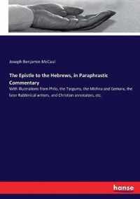 The Epistle to the Hebrews, in Paraphrastic Commentary