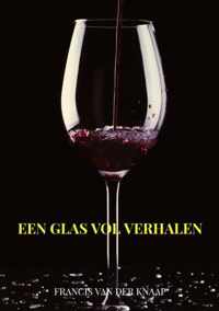 Een glas vol verhalen - Francis van der Knaap - Paperback (9789464055016)