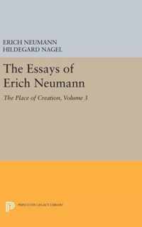 The Essays of Erich Neumann, Volume 3 - The Place of Creation
