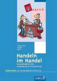 Handeln im Handel. Ausbildung im Einzelhandel. Arbeitsheft. Grundstufe