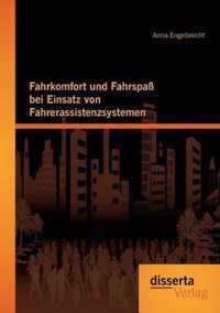 Fahrkomfort und Fahrspass bei Einsatz von Fahrerassistenzsystemen