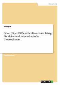 Odoo (OpenERP) als Schlussel zum Erfolg fur kleine und mittelstandische Unternehmen