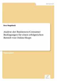 Analyse der Business-to-Consumer Bedingungen fur einen erfolgreichen Betrieb von Online-Shops