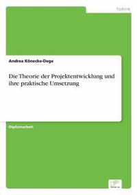 Die Theorie der Projektentwicklung und ihre praktische Umsetzung