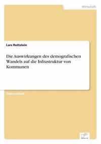 Die Auswirkungen des demografischen Wandels auf die Infrastruktur von Kommunen