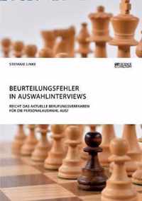 Beurteilungsfehler in Auswahlinterviews. Reicht das aktuelle Berufungsverfahren fur die Personalauswahl aus?