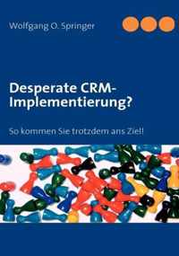 Desperate CRM-Implementierung?