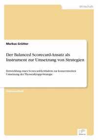 Der Balanced Scorecard-Ansatz als Instrument zur Umsetzung von Strategien