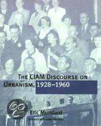 The Ciam Discourse on Urbanism, 1928-1960