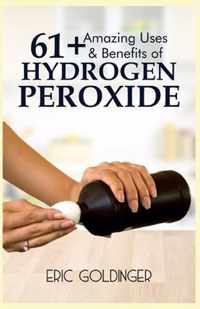 61+ Amazing Uses & Benefits of Hydrogen Peroxide