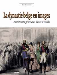 La dynastie belge en images (2e edition)