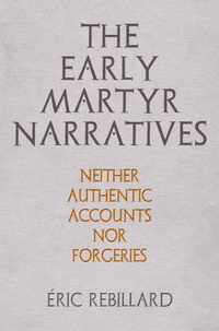 The Early Martyr Narratives