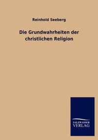 Die Grundwahrheiten der christlichen Religion