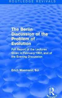 The Berlin Discussion of the Problem of Evolution