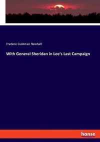 With General Sheridan in Lee's Last Campaign