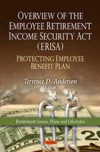 Overview of the Employee Retirement Income Security Act (ERISA)