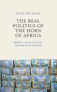 The Real Politics of the Horn of Africa