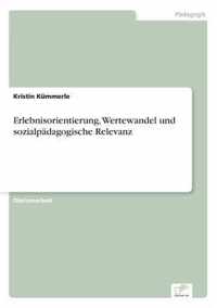 Erlebnisorientierung, Wertewandel und sozialpadagogische Relevanz