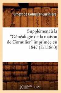Supplement A La Genealogie de la Maison de Cornulier Imprimee En 1847 (Ed.1860)