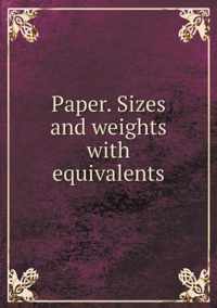 Paper. Sizes and weights with equivalents
