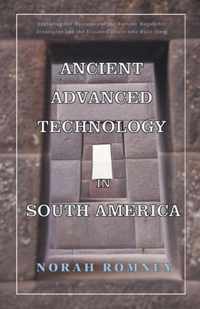 Ancient Advanced Technology in South America