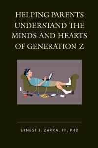 Helping Parents Understand the Minds and Hearts of Generation Z