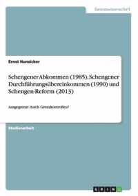 Schengener Abkommen (1985), Schengener Durchfuhrungsubereinkommen (1990) und Schengen-Reform (2013)