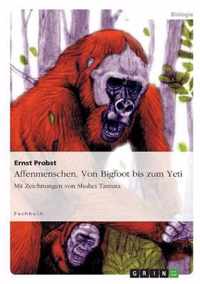 Affenmenschen. Von Bigfoot bis zum Yeti