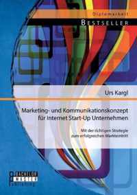 Marketing- und Kommunikationskonzept fur Internet Start-Up Unternehmen