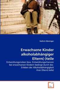 Erwachsene Kinder alkoholabhangiger Eltern(-)teile