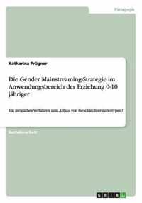 Die Gender Mainstreaming-Strategie im Anwendungsbereich der Erziehung 0-10 jahriger