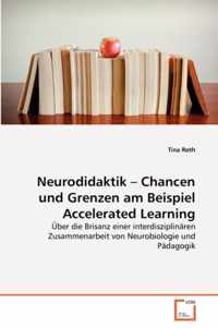 Neurodidaktik - Chancen und Grenzen am Beispiel Accelerated Learning