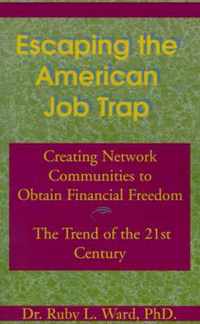Escaping the American Job Trap: Creating Network Communities to Obtain Financial Freedom