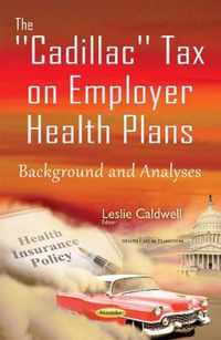 The Cadillac Tax on Employer Health Plans