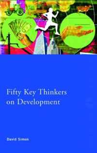 Fifty Key Thinkers on Development