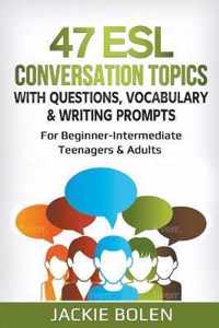 47 ESL Conversation Topics with Questions, Vocabulary & Writing Prompts