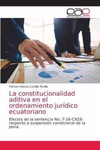 La constitucionalidad aditiva en el ordenamiento juridico ecuatoriano